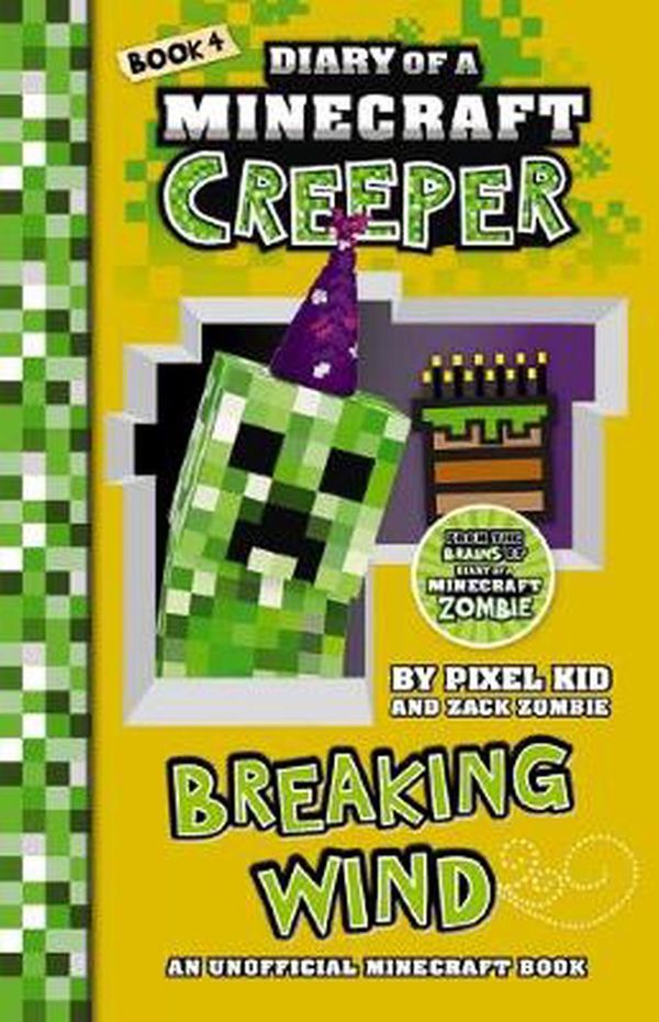 Cover Art for 9781742998411, Diary of a Minecraft Creeper #4Breaking Wind by Pixel Kid