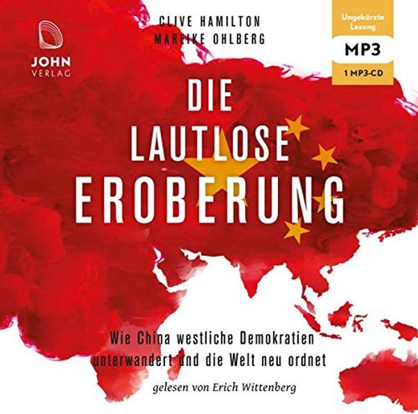 Cover Art for 9783963840340, Die lautlose Eroberung: Wie China westliche Demokratien unterwandert und die Welt neu ordnet by Clive Hamilton, Mareike Ohlberg