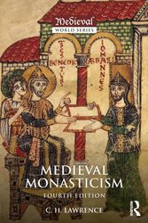 Cover Art for 9781138854048, Medieval Monasticism: Forms of Religious Life in Western Europe in the Middle Ages (Medieval World) by C.h. Lawrence