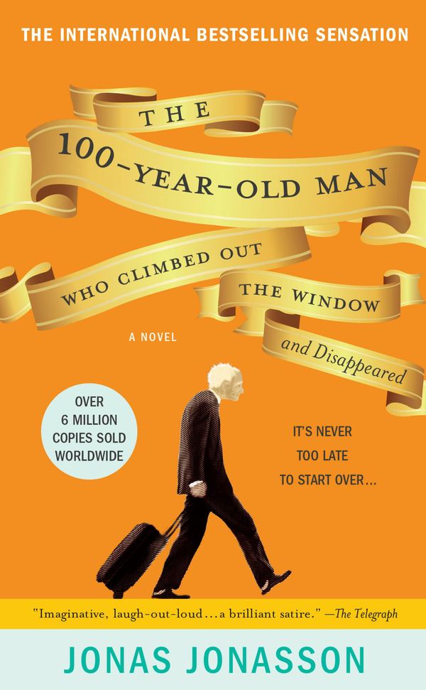 Cover Art for 9781401304393, The 100-Year-Old Man Who Climbed Out the Window and Disappeared by Jonas Jonasson