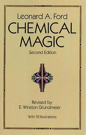 Cover Art for 9780486136738, Chemical Magic by Leonard A. Ford