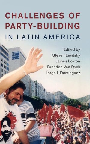 Cover Art for 9781107145948, Challenges of Party-Building in Latin America by Brandon Van Dyck