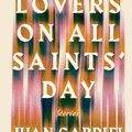 Cover Art for 9781594634277, Lovers on All Saints’ Day by Juan Gabriel Vasquez