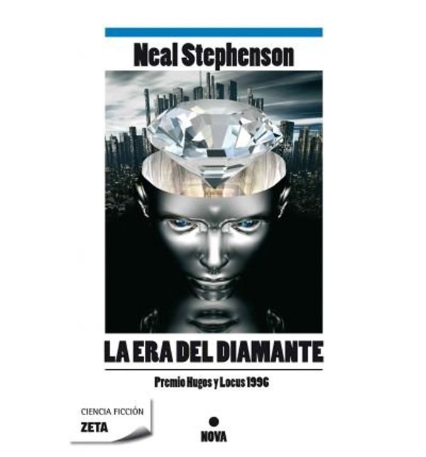 Cover Art for B00AACFNZK, [ [ [ La Era del Diamante = The Diamond Age (Nova #197) (Spanish) [ LA ERA DEL DIAMANTE = THE DIAMOND AGE (NOVA #197) (SPANISH) ] By Stephenson, Neal ( Author )Jul-01-2010 Paperback by Neal Stephenson