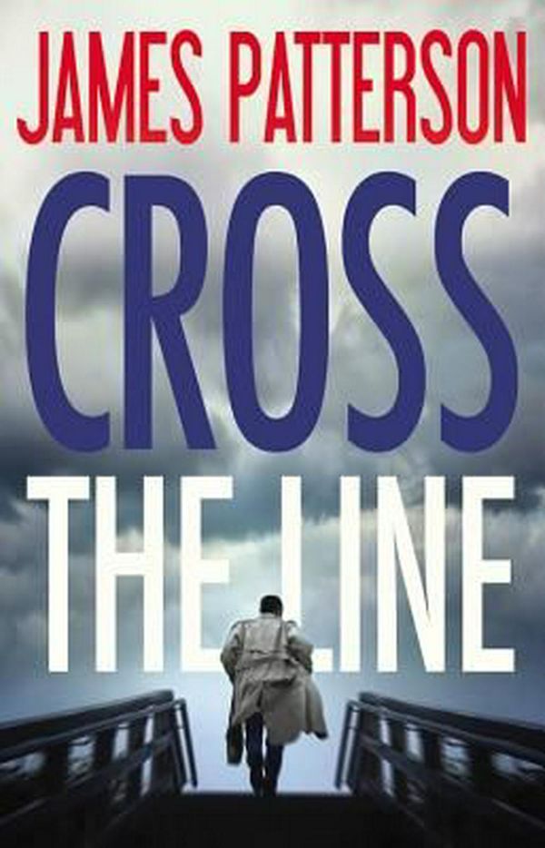 Cover Art for 9780316407090, Cross the Line (Alex Cross) by James Patterson