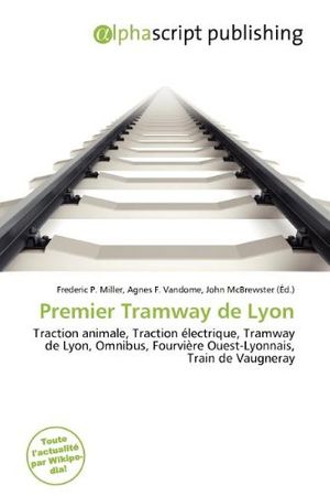Cover Art for 9786136737799, Premier Tramway de Lyon by Frederic P. Miller