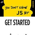 Cover Art for B084BNMN7T, You Don't Know JS Yet: Get Started by Kyle Simpson