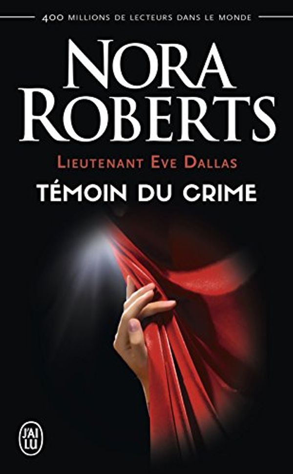 Cover Art for B09HRG56W5, Lieutenant Eve Dallas (Tome 10) - Témoin du crime (French Edition) by Nora Roberts