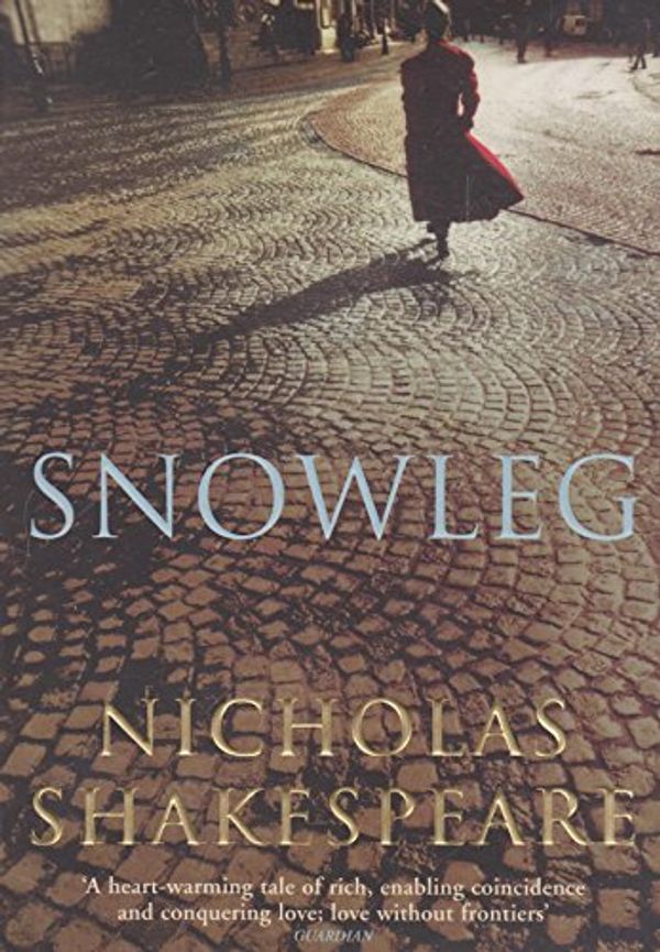 Cover Art for 9780156030465, Snowleg by Nicholas Shakespeare