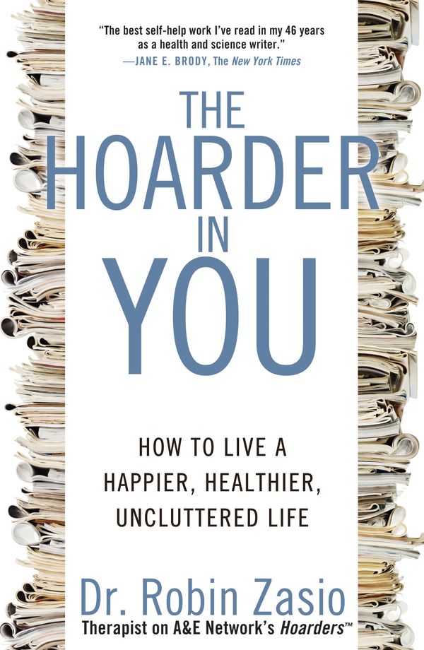 Cover Art for 9781609618964, The Hoarder in You by Robin Zasio