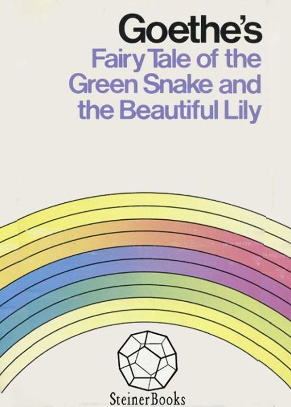 Cover Art for 9781621511403, Goethe's Fairy Tale of the Green Snake and the Beautiful Lily by Johann Wolfgang von Goethe