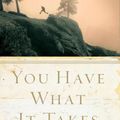 Cover Art for 9780785288763, You Have What it Takes by John Eldredge