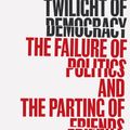 Cover Art for 9780241419717, Twilight of Democracy: The Seductive Lure of the Authoritarian State by Anne Applebaum