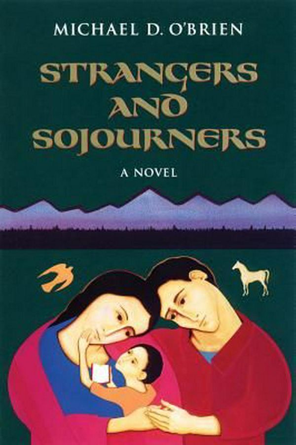 Cover Art for 9780898709230, Strangers and Sojourners: v. 1 by Michael D. O'Brien