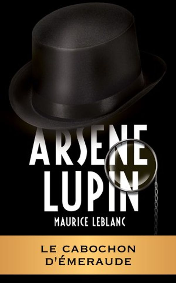 Cover Art for B00724A4CG, ARSÈNE LUPIN - Le cabochon d'émeraude by Maurice Leblanc