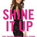 Cover Art for B07L33M6P5, Shine It Up: The inspirational true story by Jackie Gillies