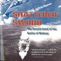 Cover Art for 9781574889239, Shattered Sword by Jonathan Parshall, Anthony Tully