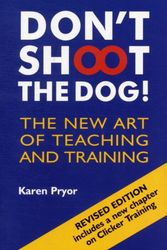 Cover Art for 9781860542381, Don't Shoot the Dog! by Karen Pryor