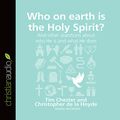 Cover Art for 9781633894181, Who on Earth Is the Holy Spirit?: And Other Questions about Who He Is and What He Does by Tim Chester