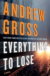 Cover Art for 9780061656002, Everything to Lose by Andrew Gross