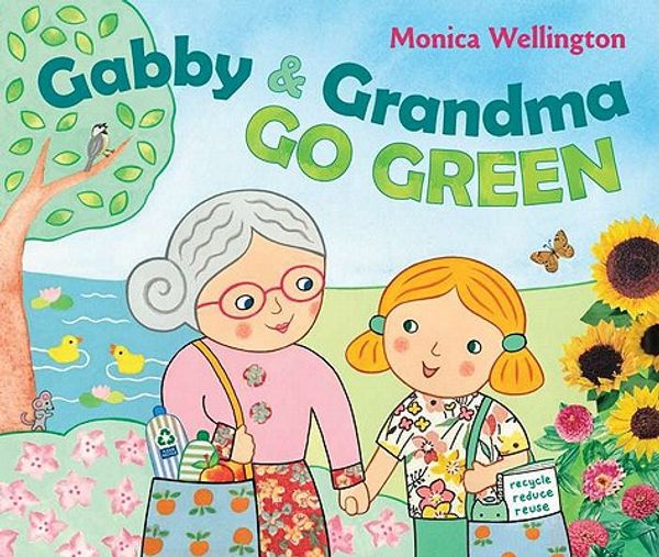 Cover Art for 9780525422143, Gabby and Grandma Go Green by Monica Wellington