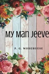 Cover Art for 9781976558863, My Man Jeeves by P.G. Wodehouse