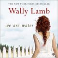 Cover Art for B07PNNXZDC, We Are Water by Wally Lamb