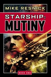 Cover Art for 9781591023371, Starship: Mutiny by Mike Resnick