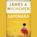 Cover Art for 9781101922118, Sayonara by James A. Michener