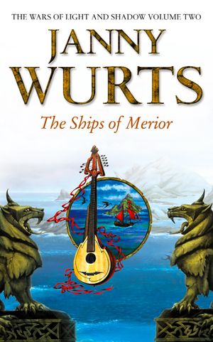 Cover Art for 9780007346936, The Ships of Merior (The Wars of Light and Shadow, Book 2) by Janny Wurts