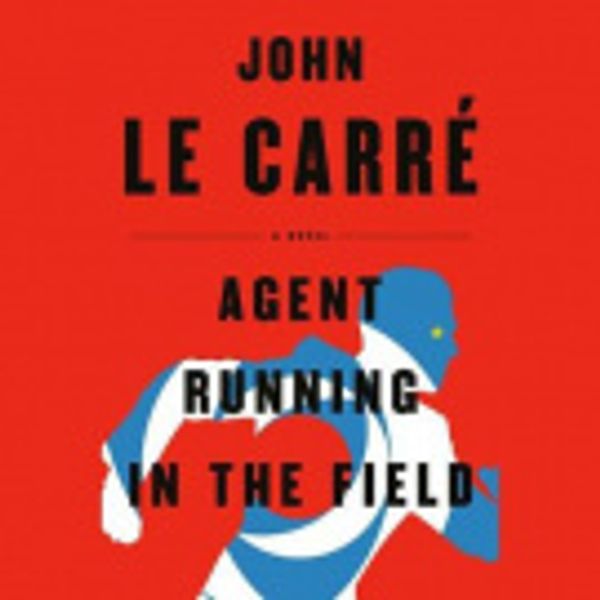 Cover Art for 9780593151921, Agent Running in the Field by John Le Carre