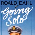 Cover Art for 9781446420966, Going solo by Roald Dahl