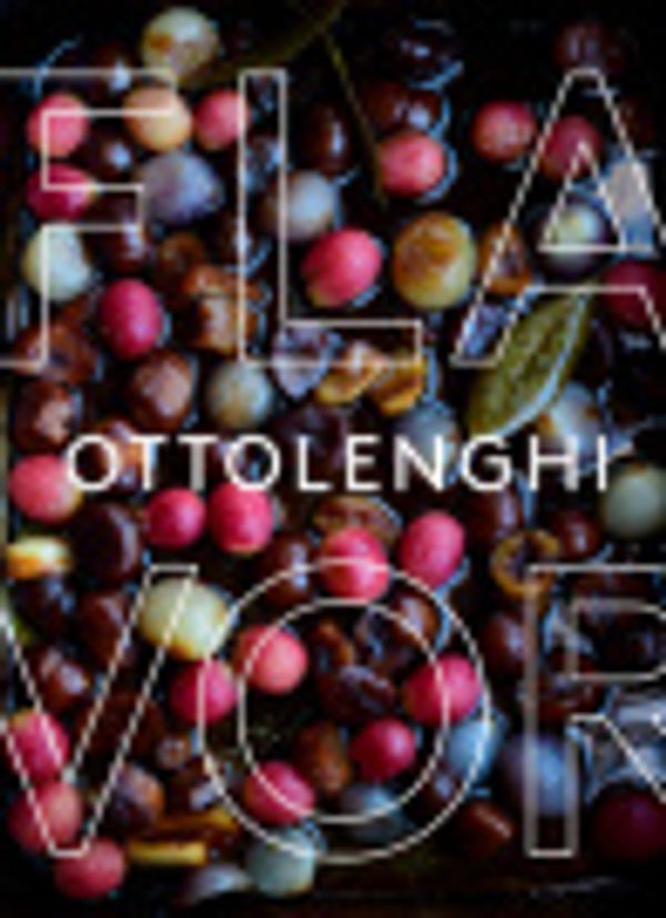 Cover Art for 9780525610137, Ottolenghi Flavor by Yotam Ottolenghi, Ixta Belfrage, Tara Wigley