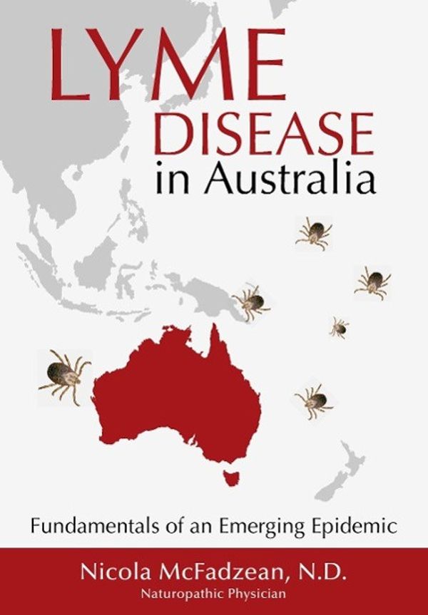 Cover Art for 9780988243705, Lyme Disease in Australia: Fundamentals of an Emerging Epidemic by Nicola McFadzean ND