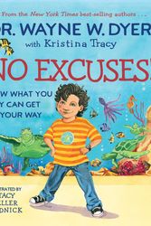 Cover Art for 9781401962197, No Excuses: How What You Say Can Get In Your Way by Dr. Wayne W. with Kristina Tracy Dyer