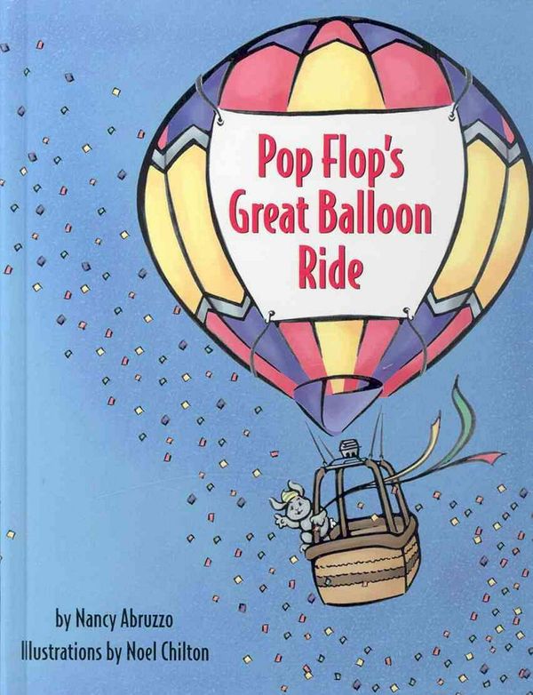 Cover Art for 9780890134757, Pop Flop's Great Balloon Ride by Nancy Abruzzo