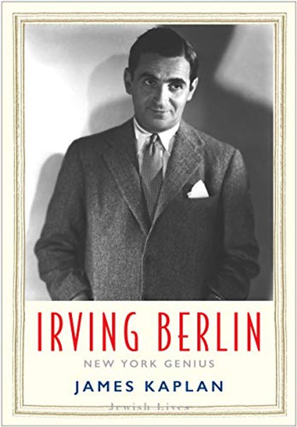 Cover Art for B07ZSX2JXC, Irving Berlin: New York Genius (Jewish Lives) by James Kaplan