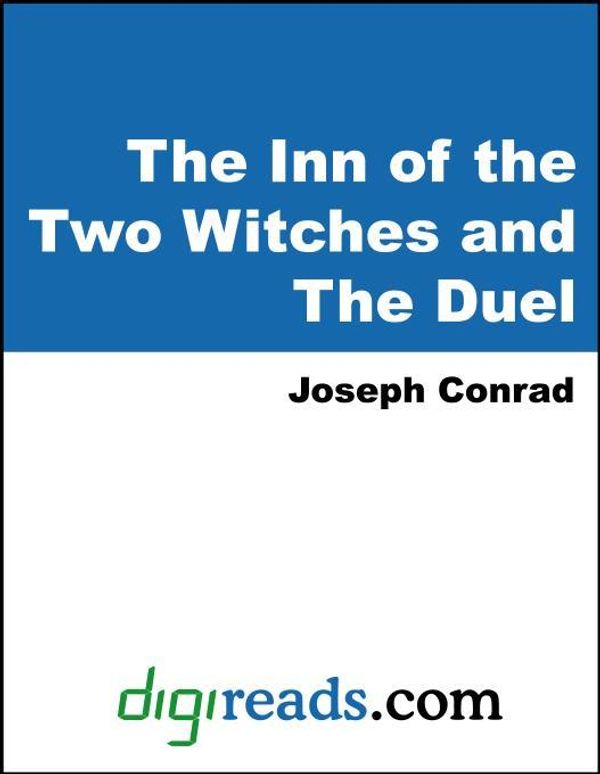 Cover Art for 9781420902631, The Inn of the Two Witches and The Duel by Conrad, Joseph