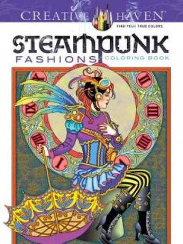 Cover Art for 9780486797489, Creative Haven Steampunk Fashions Coloring Book (Creative Haven Coloring Books) by Marty Noble