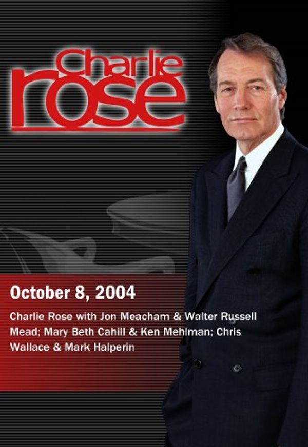 Cover Art for 0883629043616, Charlie Rose with Jon Meacham & Walter Russell Mead; Mary Beth Cahill & Ken Mehlman; Chris Wallace & Mark Halperin (October 8, 2004) by 