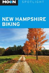 Cover Art for 9781598805673, Moon Spotlight New Hampshire Biking by Chris Bernard