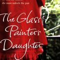 Cover Art for 9781847391407, The Glass Painter's Daughter by Rachel Hore