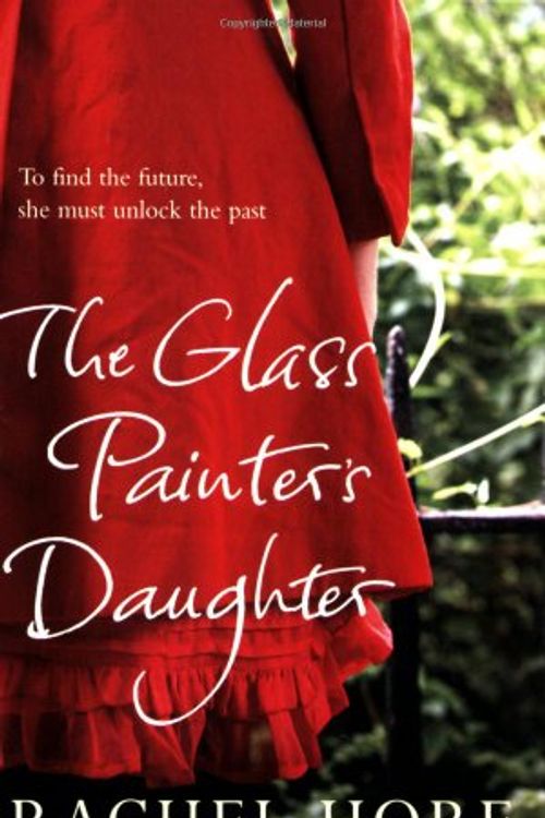 Cover Art for 9781847391407, The Glass Painter's Daughter by Rachel Hore