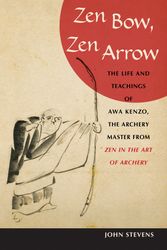 Cover Art for 9781590304426, Zen Bow, Zen Arrow by John Stevens