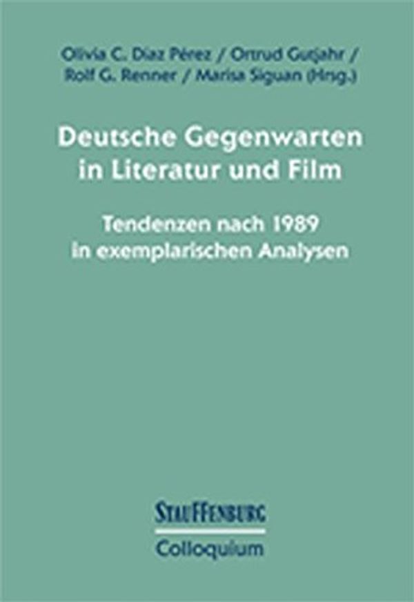 Cover Art for 9783958093232, Deutsche Gegenwarten in Literatur und Film: Tendenzen nach 1989 in exemplarischen Analysen by 
