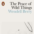 Cover Art for 9780141987125, The Peace of Wild Things by Wendell Berry