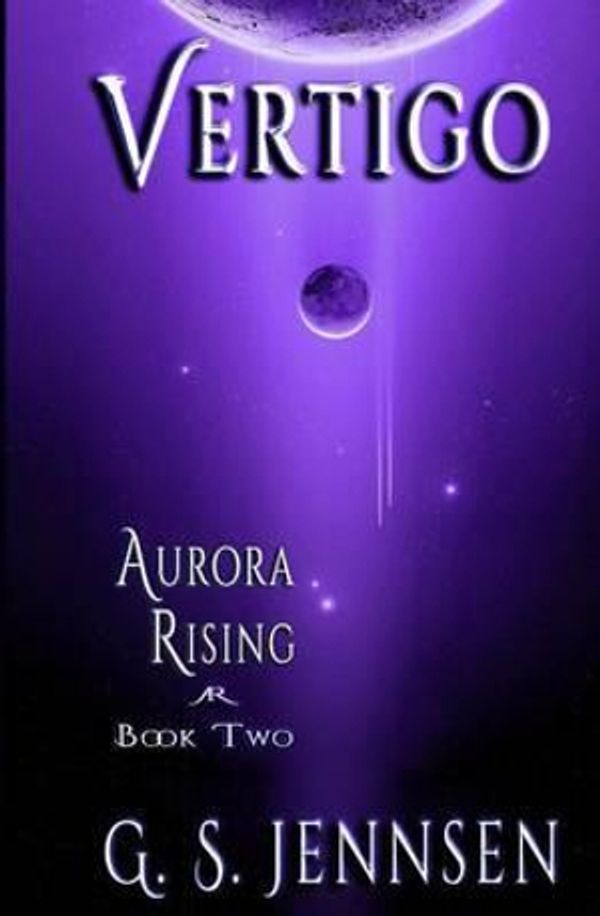 Cover Art for 9780997392180, VertigoAurora Rising Book Two by G. S. Jennsen