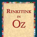 Cover Art for 9781421819914, Rinkitink in Oz by L. Frank Baum, 1stWorld Library