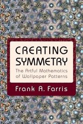 Cover Art for 9780691161730, Creating SymmetryThe Artful Mathematics of Wallpaper Patterns by Frank A. Farris