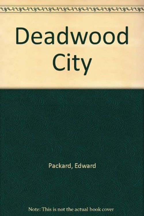Cover Art for 9780397317981, Deadwood City by Edward Packard, Barbara Carter